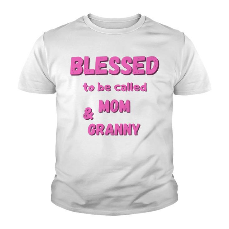 Blessed To Be Called Mom Granny Best Quote Youth T-shirt