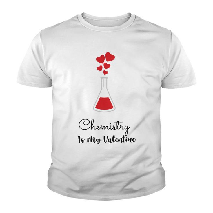 Chemistry Is My Valentine Youth T-shirt