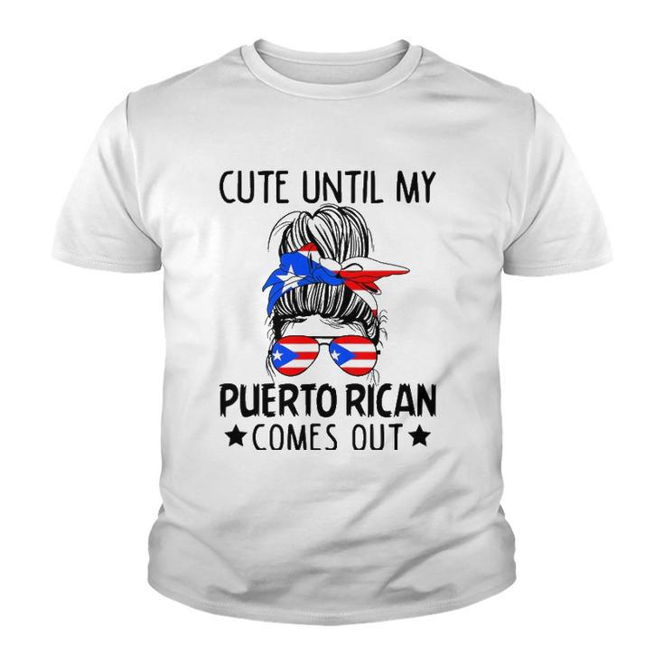 Cute Until My Puerto Rican Comes Out Messy Bun Hair Youth T-shirt