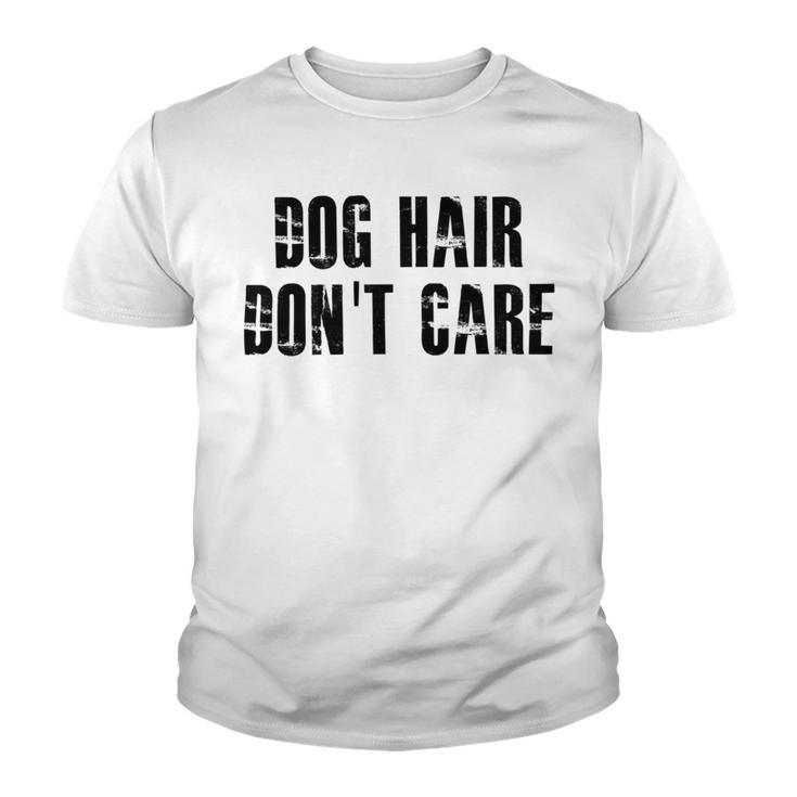 Dog Hair Dont Care Youth T-shirt