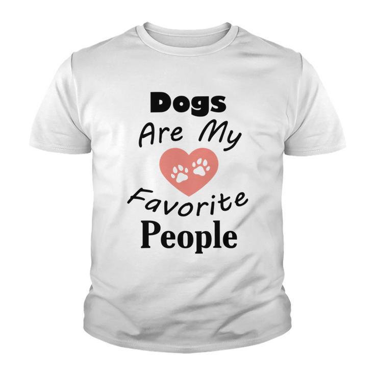 Dogs Are My Favorite People  Funny Dogs Quotes   Gift For Dogs Lovers  Youth T-shirt