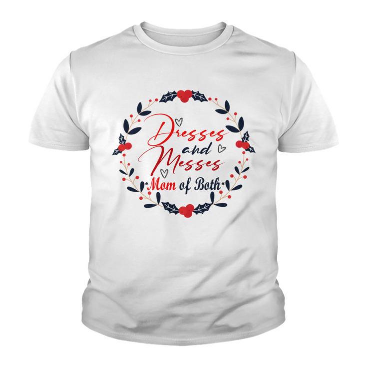 Dresses And Messes Mom Of Both  Mother Day Gift  Cute Gift  Youth T-shirt