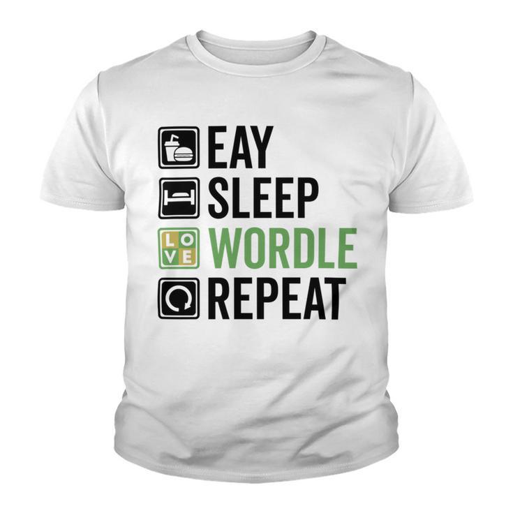 Eat Eat Sleep Wordle Repeat  Wordle Lover Wordle Addict Youth T-shirt