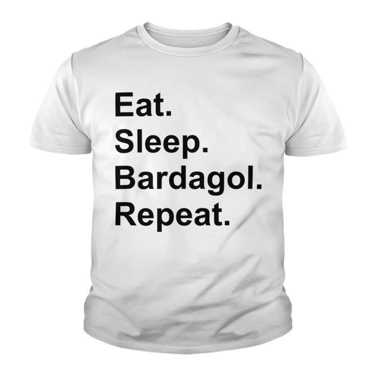 Eat Sleep Bardagol Repeat Youth T-shirt