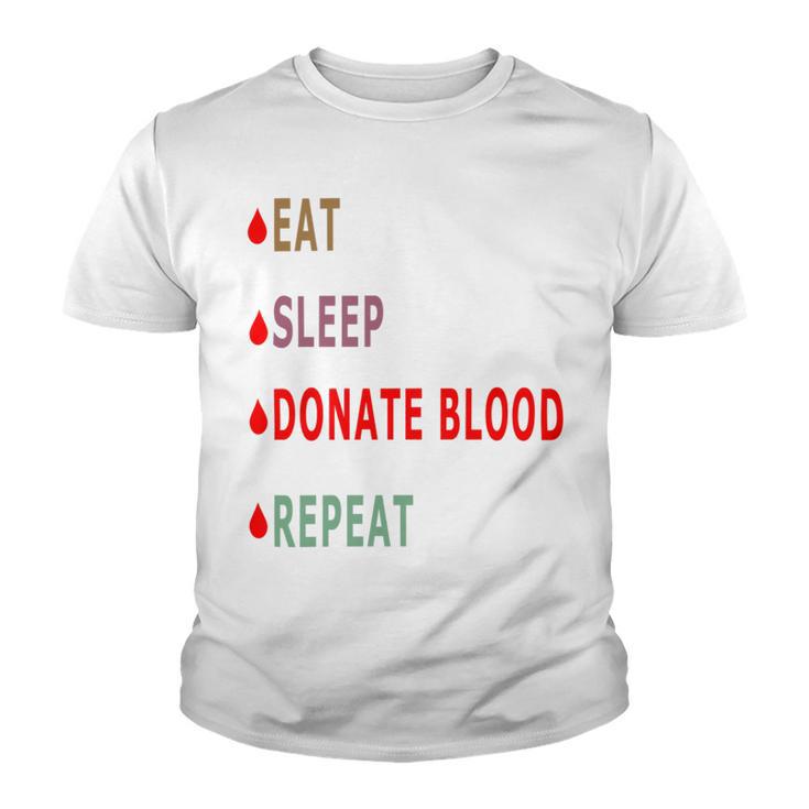 Eat Sleep Donate Blood Repeat Blood Donation Blood Donation Awareness Youth T-shirt