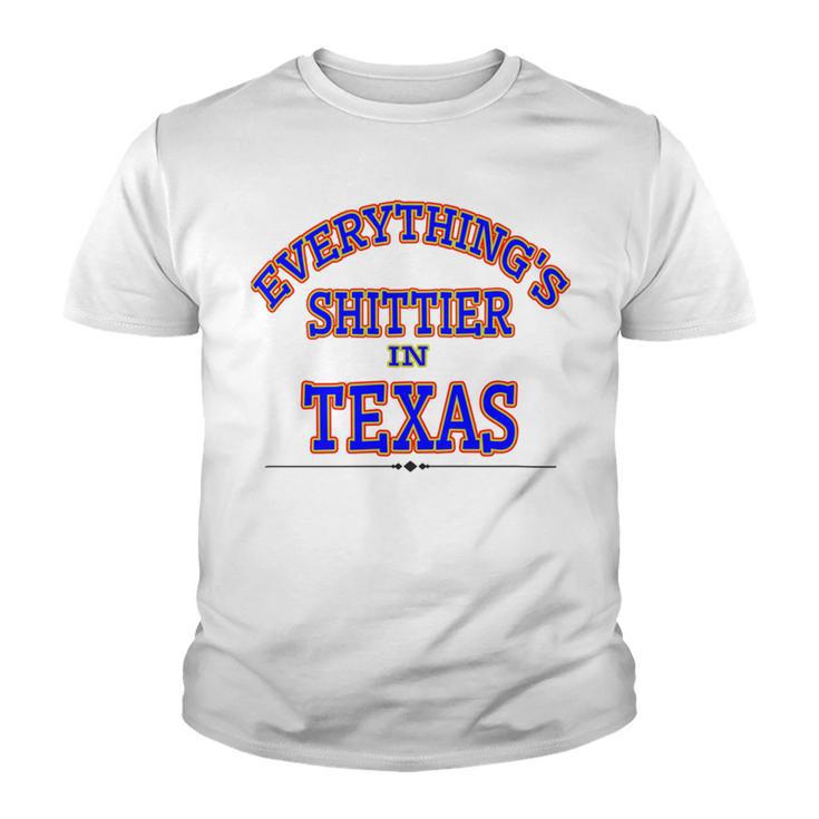 Everythings Shittier In Texas Youth T-shirt