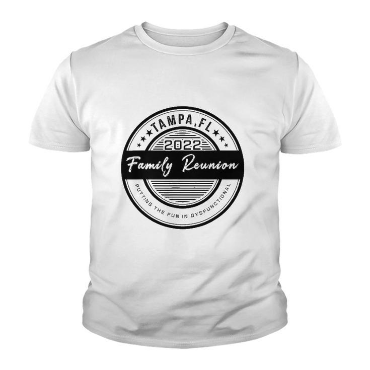 Family Reunion 2022 Tampa Putting The Fun In Dysfunctional Youth T-shirt
