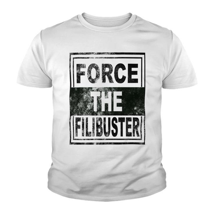 Force The Filibuster Senator Chuck Schumer Do Your Job Youth T-shirt