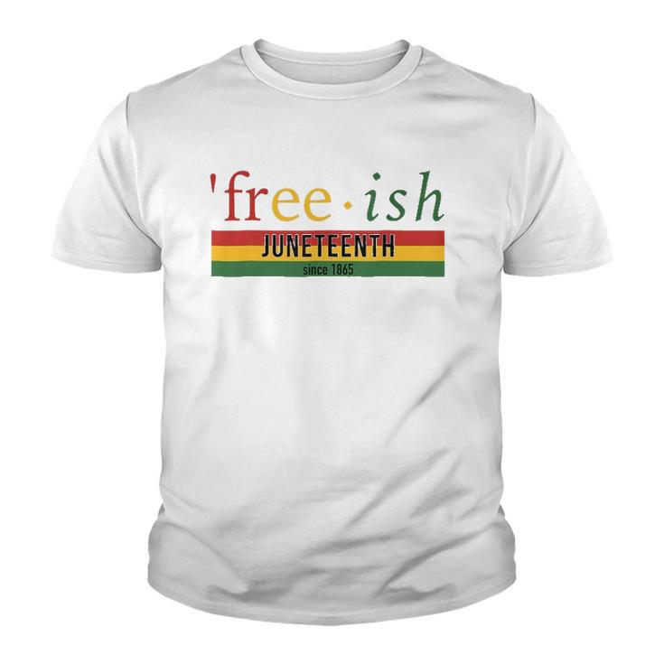 Free-Ish Since 1865 Juneteenth Black Freedom 1865 Black Pride Youth T-shirt