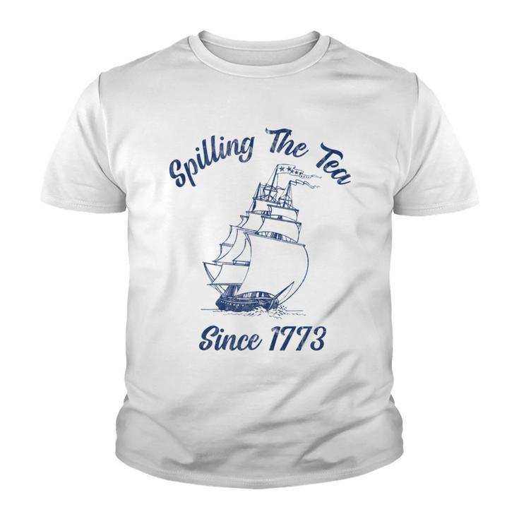 Fun 4Th Of July Spilling The Tea Since 1773 History Teacher  Youth T-shirt