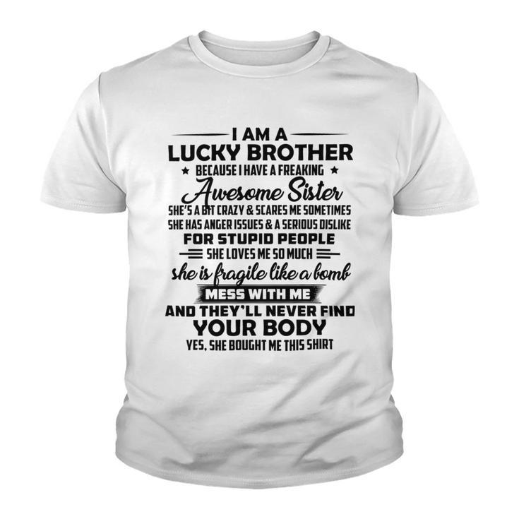 Funny For Brother From Sister I Am A Lucky Brother Youth T-shirt