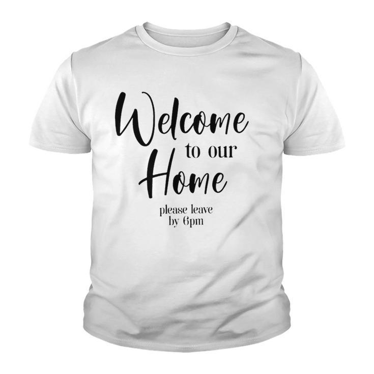 Funny Housewarming Home Accessories Welcome Please Leave By 9 Pm Sleeveless Top 435 Trending Shirt Youth T-shirt