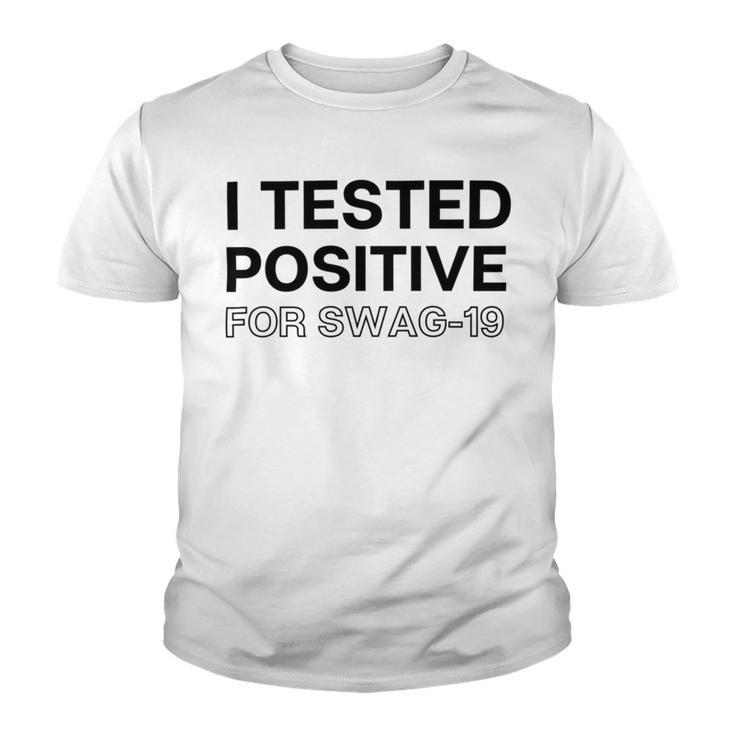 Funny I Tested Positive For Swag Youth T-shirt