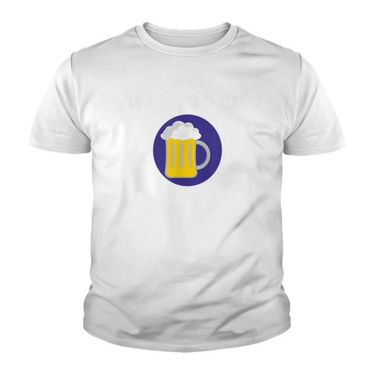 Good Life Beer Drinking Party   Youth T-shirt