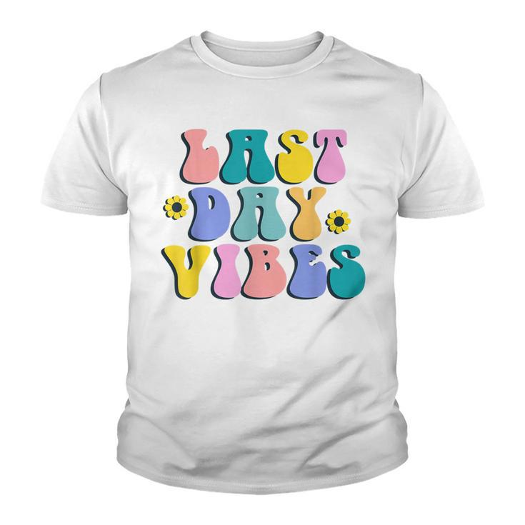 Happy Last Day Of School Student Teacher Last Day Vibes  Youth T-shirt