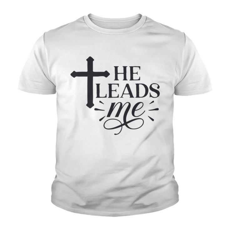 He Leads Me V2 Youth T-shirt