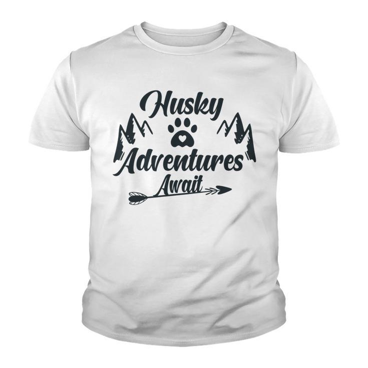 Husky Adventure Await   Siberian Husky Adventures Hiking With Huskies   Gift For Husky Lover  V2 Youth T-shirt