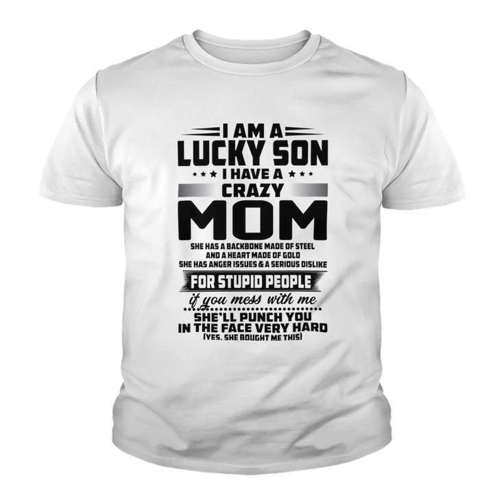 I Am A Lucky Son I Have A Crazy Mom She Has A Backbone  Youth T-shirt