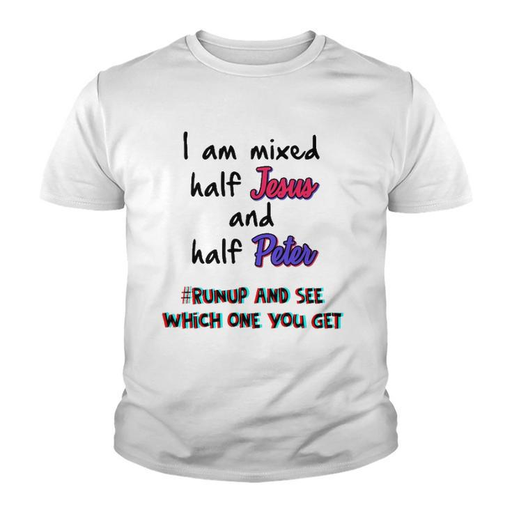I Am Mixed Half Jesus And Half Peter Funny Christian Meme Youth T-shirt