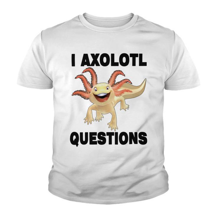 I Axlotl Questions Cute Axlotl Youth T-shirt