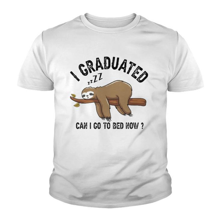 I Graduated Can I Go To Bed Now Youth T-shirt