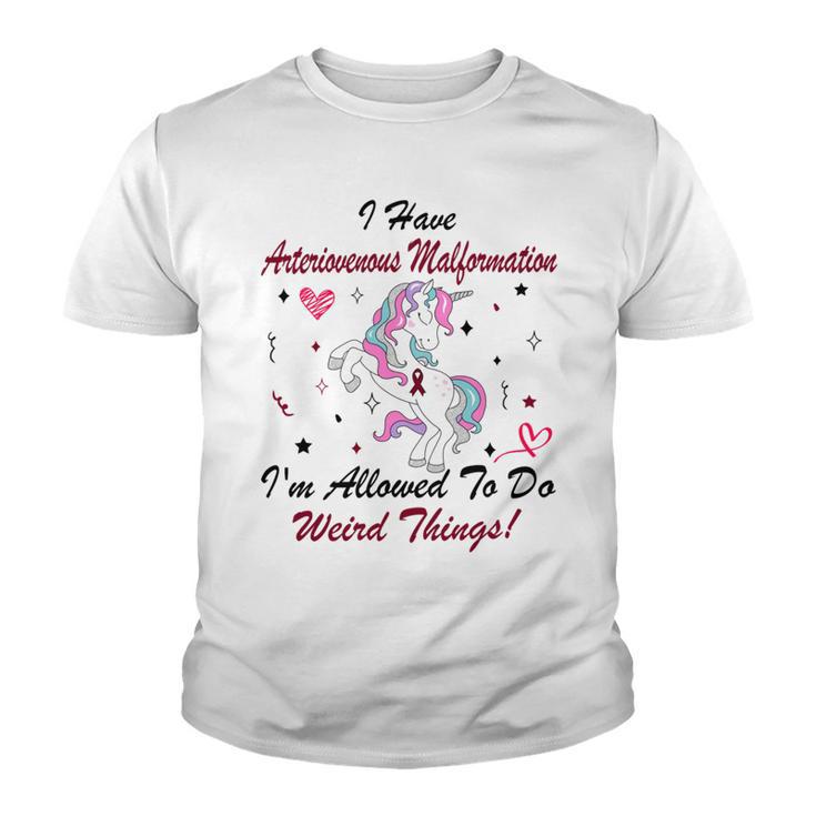 I Have Arteriovenous Malformation Im Allowed To Do Weird Things  Funny Unicorn Burgundy Ribbon  Arteriovenous Malformation Support  Arteriovenous Malformation Awareness Youth T-shirt