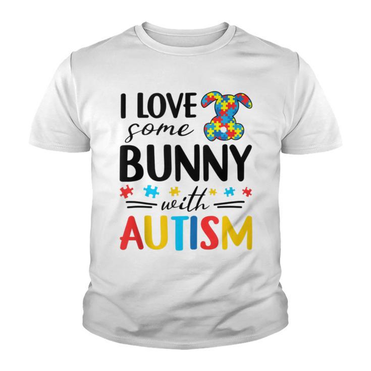 I Love Some Bunny With Autism Youth T-shirt