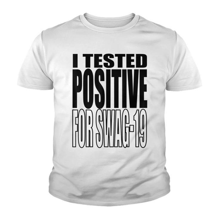 I Tested Positive For Swag-19  Youth T-shirt