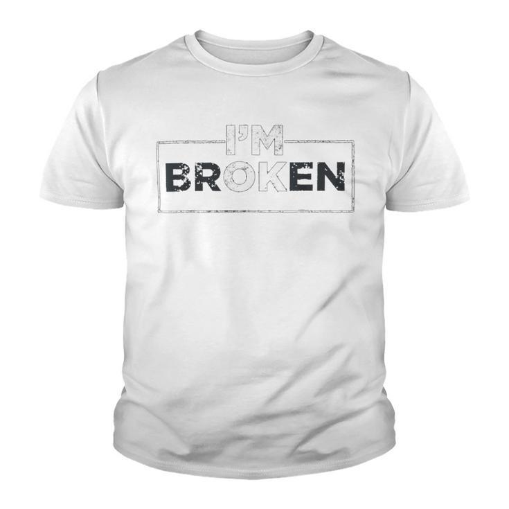 Im Ok Broken   247 Trending Shirt Youth T-shirt