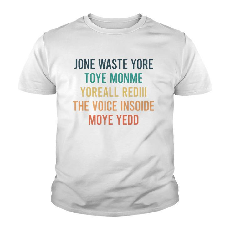 Jone Waste Yore Toye  Jone Waste Your Time Youth T-shirt