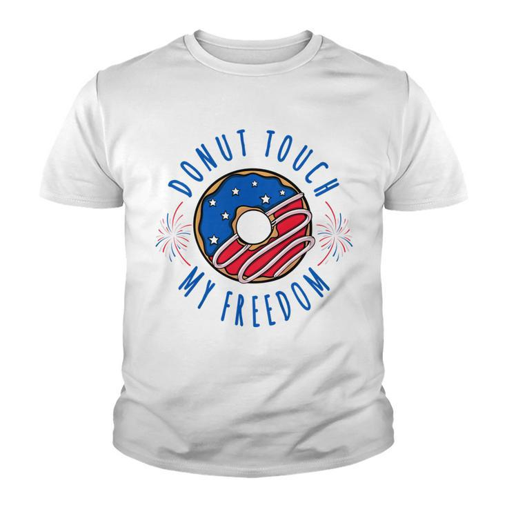 Kids Donut Touch My Freedom  Funny Fourth Of July  Youth T-shirt