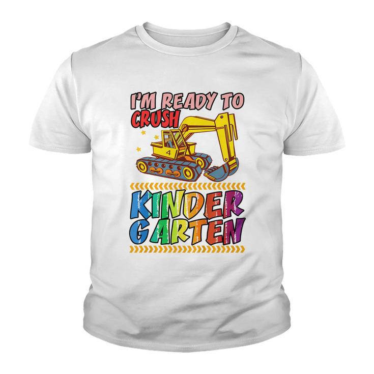 Kids Funny Im Ready To Crush Kindergarten Kinder Excavator  Youth T-shirt
