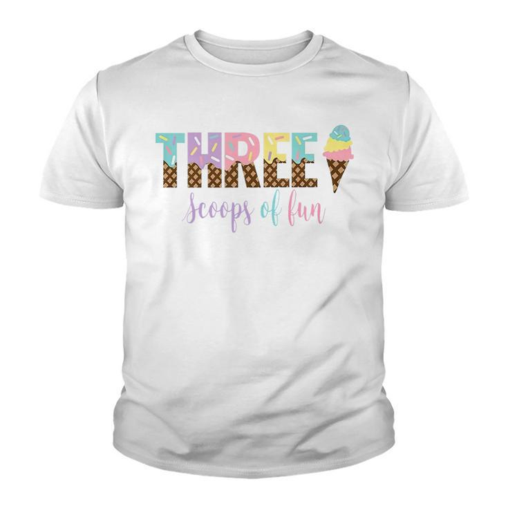 Kids Three Scoops Of Fun Ice Cream Girls 3Rd Birthday  Youth T-shirt