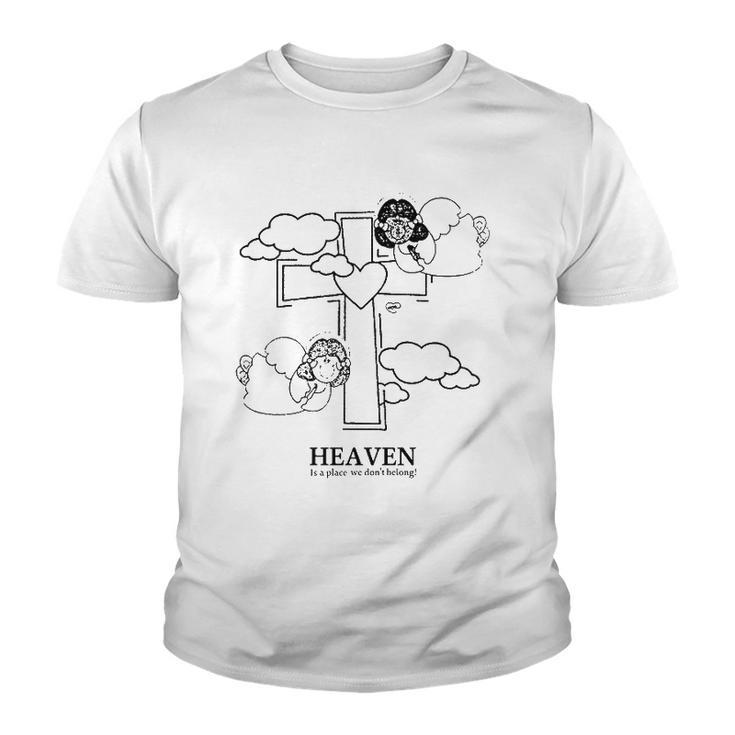 Left At London Heaven Is A Place We Dont Belong Youth T-shirt