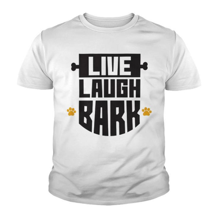 Live Laugh Bark  8 Trending Shirt Youth T-shirt