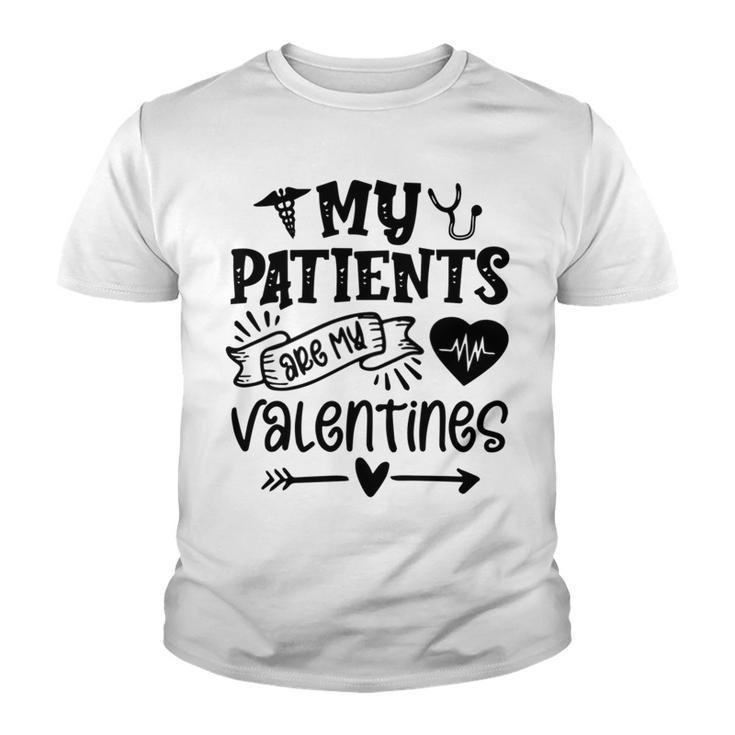 My Patients Are My Valentines  140 Trending Shirt Youth T-shirt