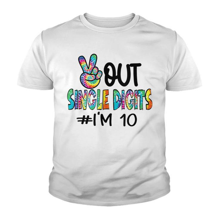 Peace Out Single Digits Im 10 Birthday Tenth Tie Dye Kids  Youth T-shirt