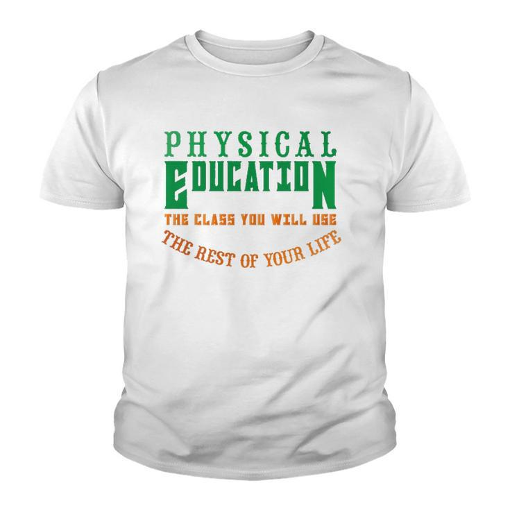 Physical Education The Rest Of Your Life Youth T-shirt