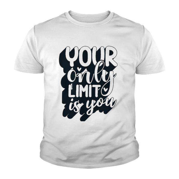 Positive Quote Your Only Limit Is You Kindness Saying Youth T-shirt