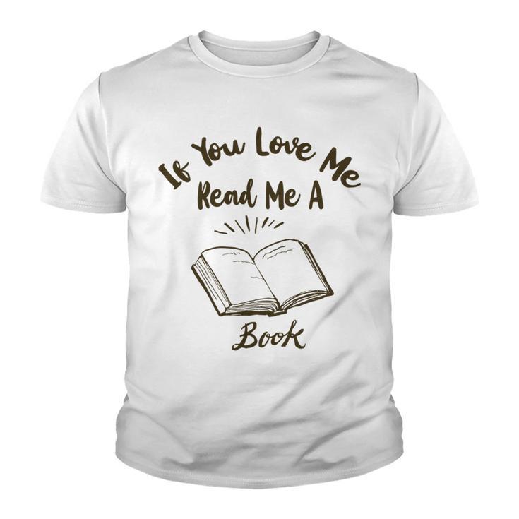 Premium If You Love Me Read Me A Book - Books Lovers   Youth T-shirt