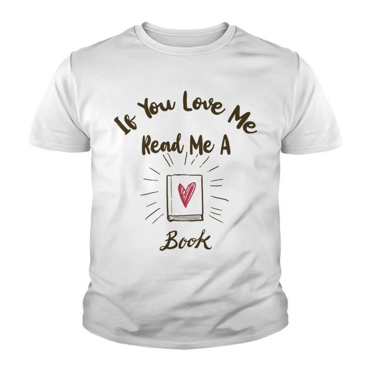 Premium If You Love Me Read Me A Book - Books Lovers   Youth T-shirt