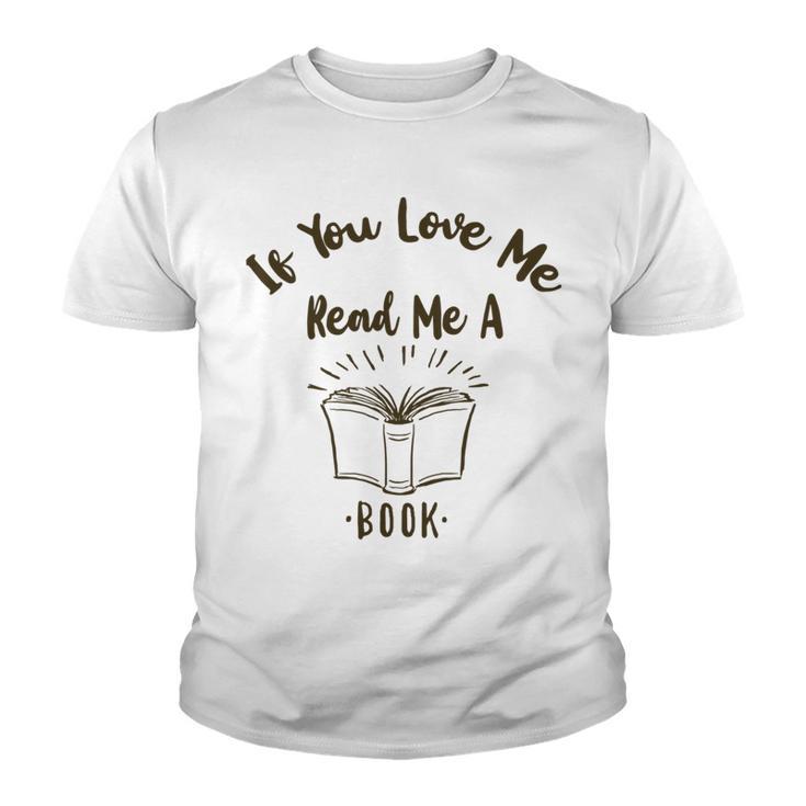 Premium If You Love Me Read Me A Book - Books Lovers   Youth T-shirt