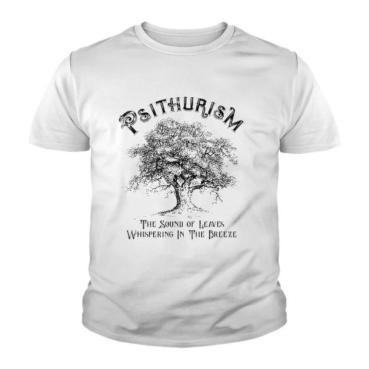 Psithurism The Sound Of Leaves Whispering In The Breeze Youth T-shirt