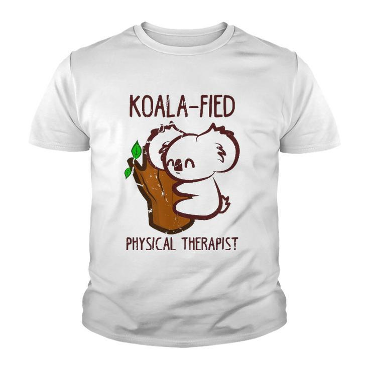 Pt Funny Koala-Fied Physical Therapist Gift Therapy Youth T-shirt
