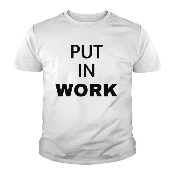Put In Work Black Black Text Youth T-shirt