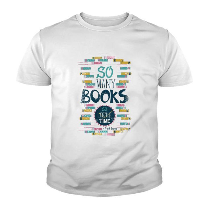 So Many Books So Little Time  358 Trending Shirt Youth T-shirt