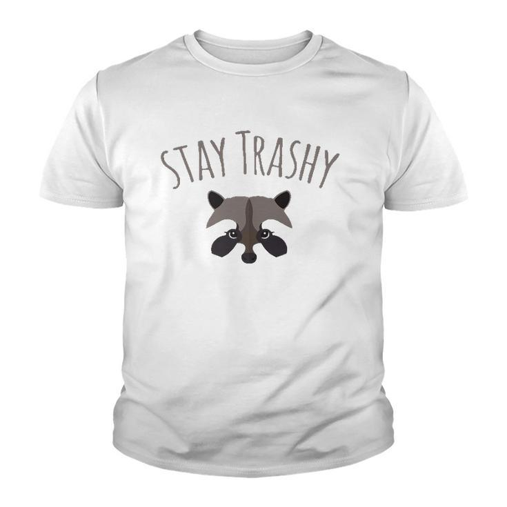 Stay Trashy Racoon Trash Panda Lover Gift Youth T-shirt