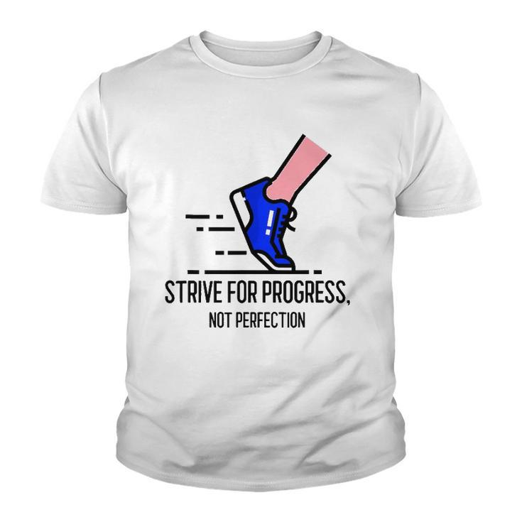 Strive For Progress Not Perfection Youth T-shirt