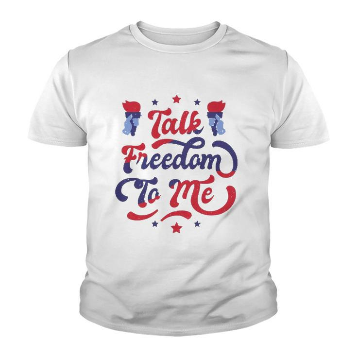 Talk Freedom To Me 4Th Of July Youth T-shirt