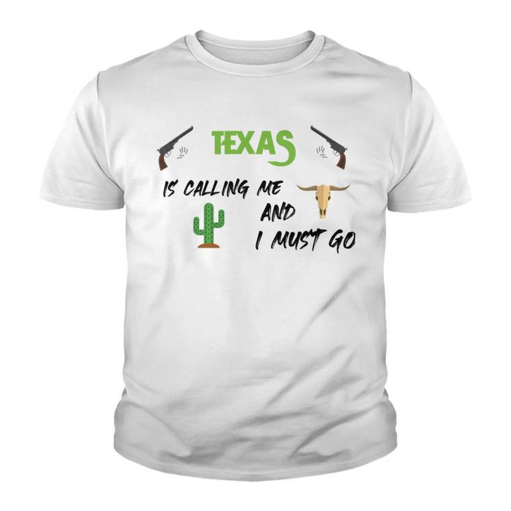 Texas Calling Me I Must Go - Idea Youth T-shirt